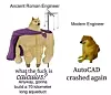 Meme mit zwei Doge-Figuren: Links steht ein muskulöser „Ancient Roman Engineer“ mit purpurnem Umhang vor einer einfachen Skizze eines Aquädukts und sagt sinngemäß, dass er keine Ahnung habe, was Analysis sei, aber trotzdem ein 70 Kilometer langes Aquädukt bauen werde. Rechts sitzt ein kleiner, verunsicherter „Modern Engineer“ mit dem Satz „AutoCAD crashed again“. Das Meme ist für Ingenieure lustig, weil es den historischen Pragmatismus antiker Baukunst der Abhängigkeit moderner Ingenieure von Softwaretools gegenüberstellt. Der Humor entsteht aus der Übertreibung: Früher wurden monumentale Bauwerke mit vergleichsweise einfachen Hilfsmitteln geschaffen, während heute ein abstürzendes CAD-Programm scheinbar das gesamte Projekt lahmlegen kann.