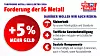 Infografik der IG Metall zur Tarifrunde Metall und Elektro 2026 mit der Forderung nach 5 Prozent mehr Geld sowie Arbeitsplatz- und Standortsicherung, tariflicher Gewinnbeteiligung in Betrieben mit guter wirtschaftlicher Lage und einer sozialen Komponente für Beschäftigte mit niedrigen Einkommen, Teilzeitkräfte und Auszubildende.