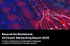 Der AI Cluster Networking Report 2025 beleuchtet die Engpässe moderner Rechenzentren und zeigt Trends, Investitionen und Strategien auf, um das volle Potenzial von KI-Workloads freizusetzen.